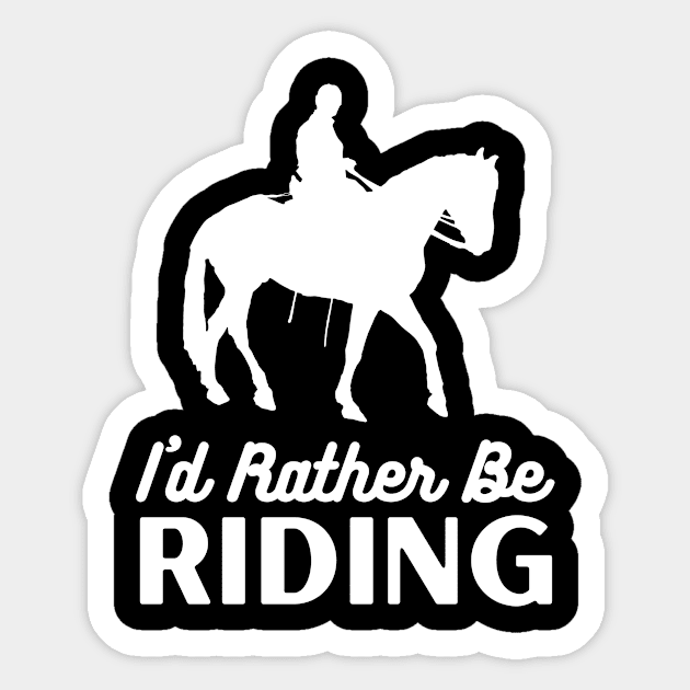 I'd Rather Be Riding Sticker by Crafty Mornings